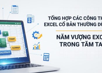 Tổng Hợp Các Công Thức Excel Cơ Bản Thường Dùng: Nắm Vững Excel Trong Tầm Tay!