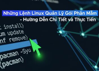 Những Lệnh Linux Quản Lý Gói Phần Mềm – Hướng Dẫn Chi Tiết và Thực Tiễn