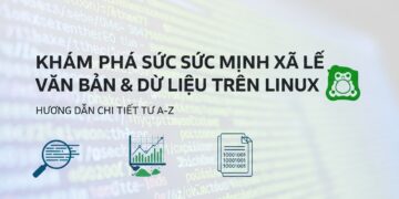 Khám Phá Sức Mạnh Xử Lý Văn Bản & Dữ Liệu Trên Linux: Hướng Dẫn Chi Tiết Từ A-Z