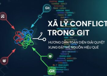 Xử Lý Conflict Trong Git: Hướng Dẫn Toàn Diện Giải Quyết Xung Đột Mã Nguồn Hiệu Quả